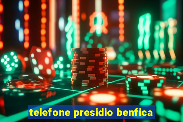 telefone presidio benfica